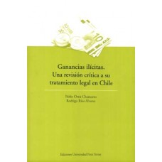 GANANCIAS ILÍCITAS UNA REVISIÓN CRITICA A SU TRATAMIENTO 